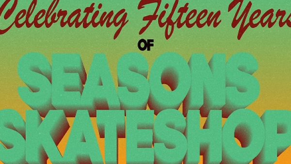 Celebrating 15 Years of Seasons Skateshop