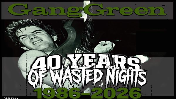 Gang Green – 40 Years Of Wasted Nights